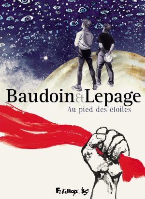 Le chant des étoiles - Par Baudoin et Lepage - Éd. Futuropolis 