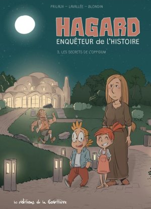 Hagard T. 3 : Les Secrets de l'oppidum - Par Prilaux, Lavallé & Blondin - Ed. La Gouttière