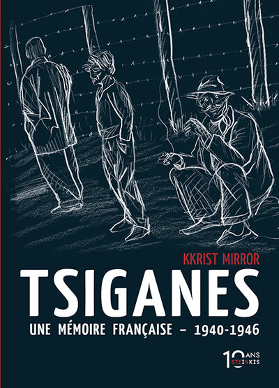 En 1946, dans la France libérée, les Tsiganes restèrent enfermés dans les camps de concentration où ils étaient incarcérés depuis 1940