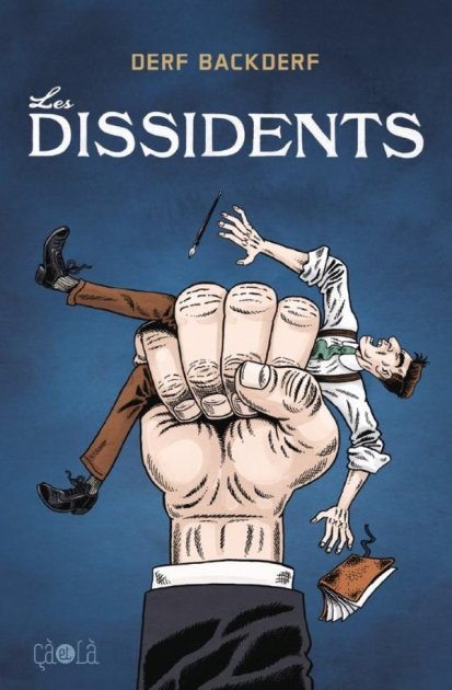 Rentrée 2026 : Le génial Les Dissidents de Derf Backderf