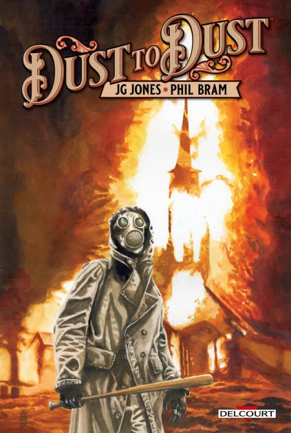 Dust to Dust - Par Phil Bram & J.G.Jones - Ed. Delcourt (.)
