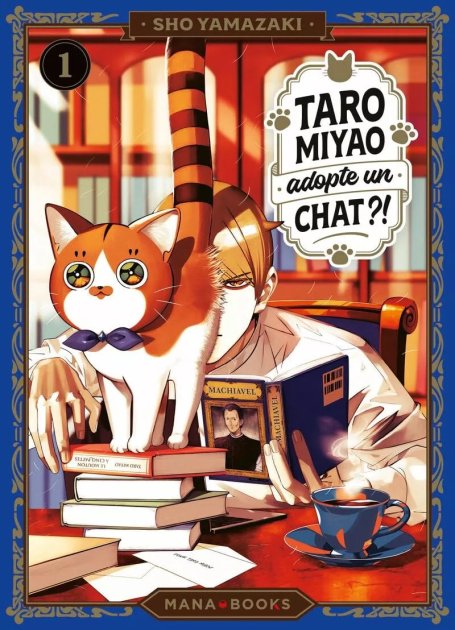 Taro Miyao adopte un chat T. 1 - Par Sho Yamazaki - Éd. Mana (.)