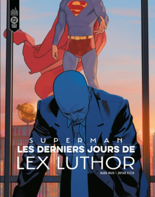 Superman, Les Derniers Jours de Lex Luthor : le crépuscule d’une (.)