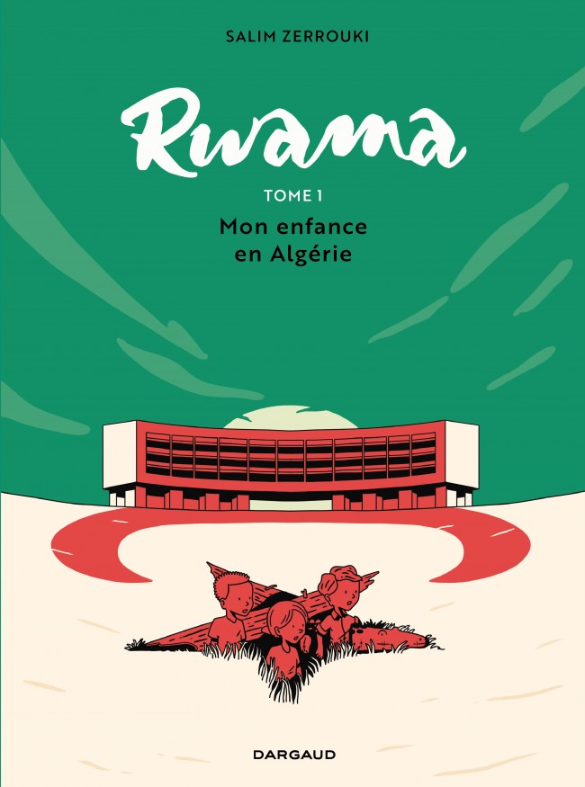 Rwama T. 1 : Mon enfance en Algérie – Par Salim Zerrouki – Ed. Dargaud