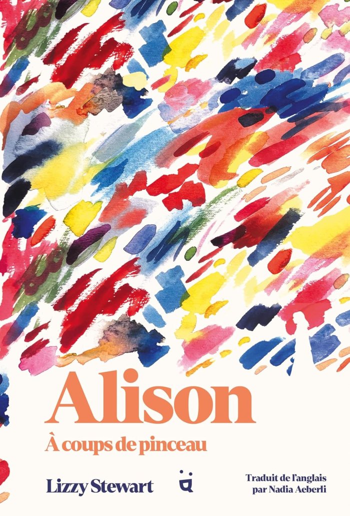 Alison, à coups de pinceau - Par Lizzy Stewart - Ed. Helvetiq