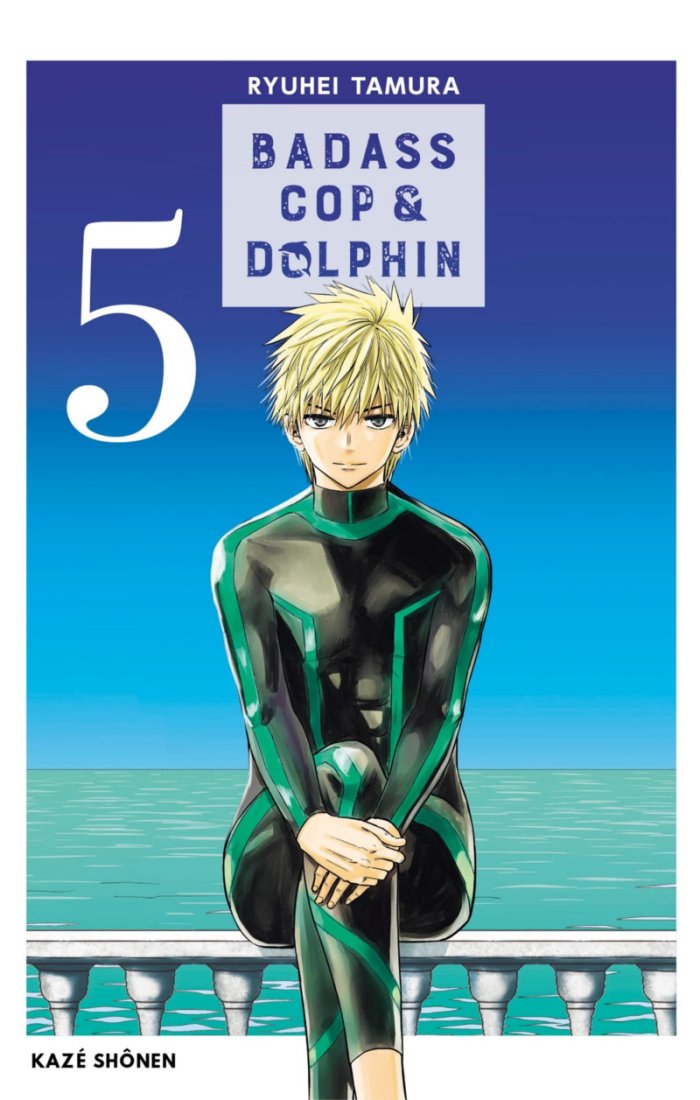 Badass Cop & Dolphin T. 5 - Par Ryuhei Tamura - Kazé Manga