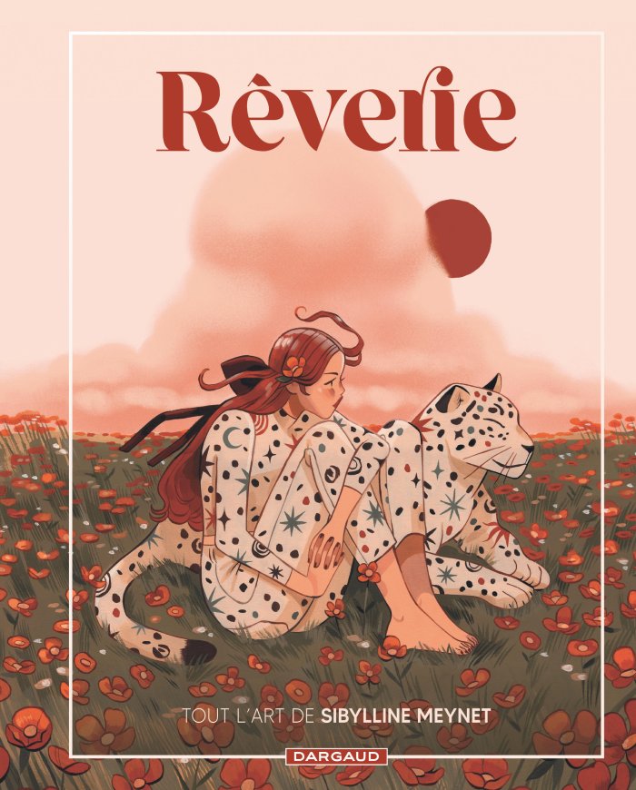 Rêverie - Le artbook de Sibylline Meynet - Ed. Dargaud
