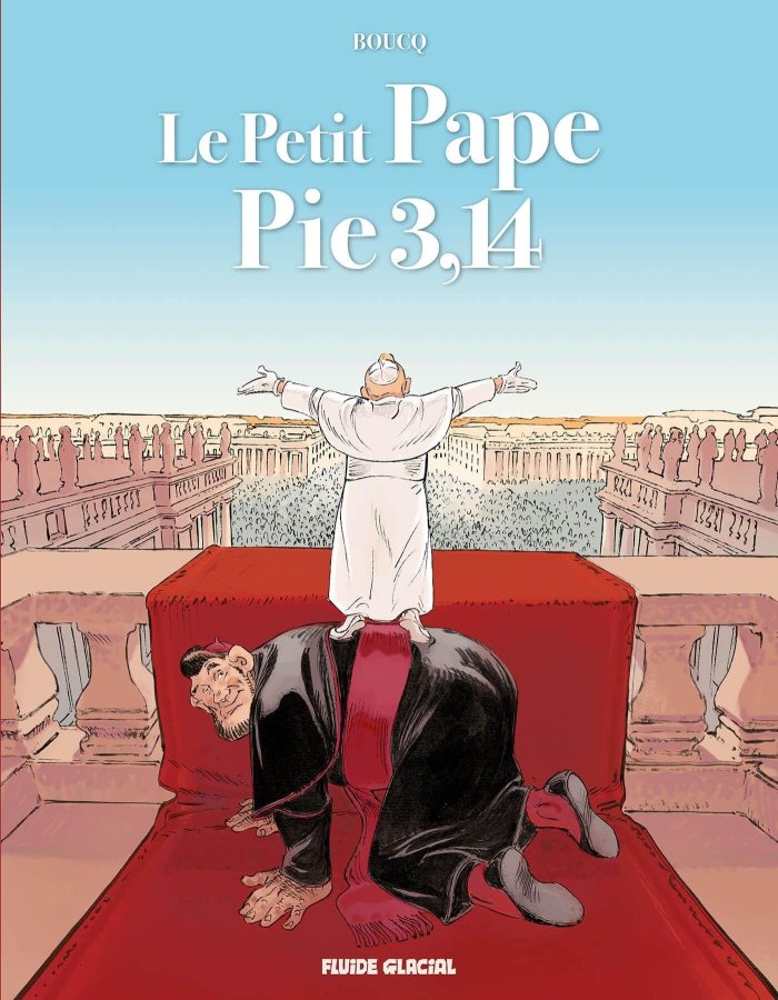 Le Petit Pape Pie 3,14 – Par Boucq – Éditions Fluide Glacial