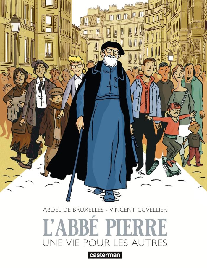 L'Abbé Pierre, Une vie pour les autres - Par Abdel de Bruxelles & Vincent Cuvellier - Ed. Casterman