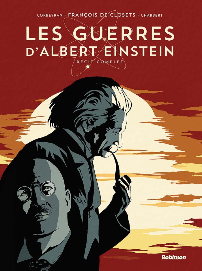 Les Guerres d'Albert Einstein (Intégrale) – Par F. De Closets, Chabbert et Corbeyran – Robinson