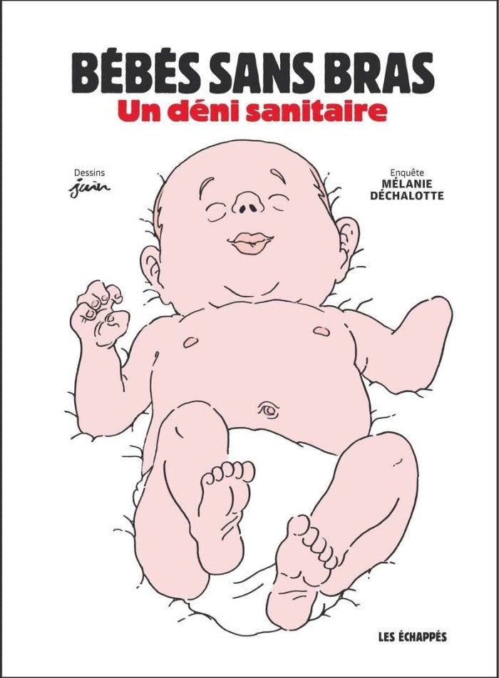 Bébés sans bras : un déni sanitaire - par Pierrick Juin et Mélanie Déchalotte - Éd. Les Échappés