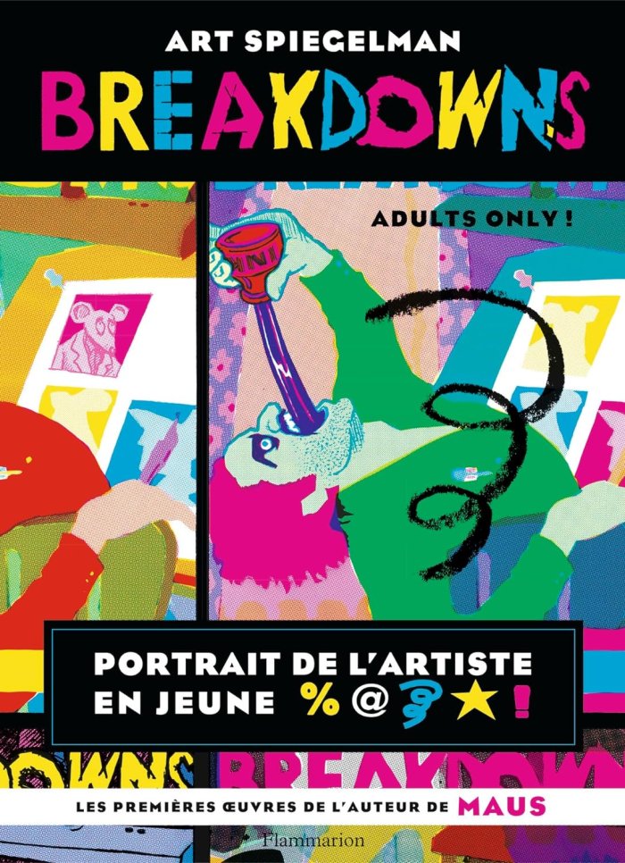 Breakdowns : Portrait de l'artiste en jeune %@* ! - Par Art Spiegelman – Ed. Flammarion 