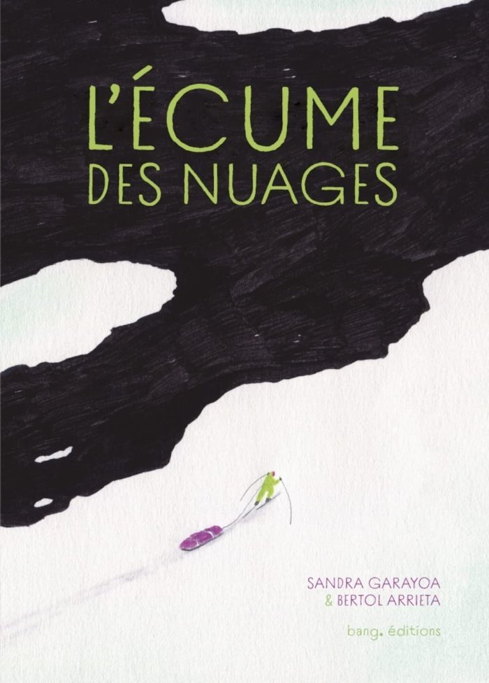 L'Écume des nuages - Par Sandra Garayoa et Bertol Arrieta - Bang Éditions