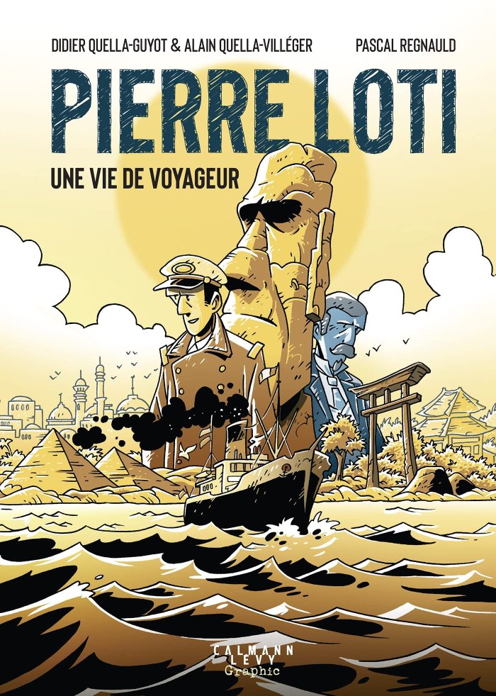 Pierre Loti, une vie de voyageur – Par Didier Quella-Guyot, Alain Quella-Villéger et Pascal Regnauld – Editions Calmann Lévy Graphic