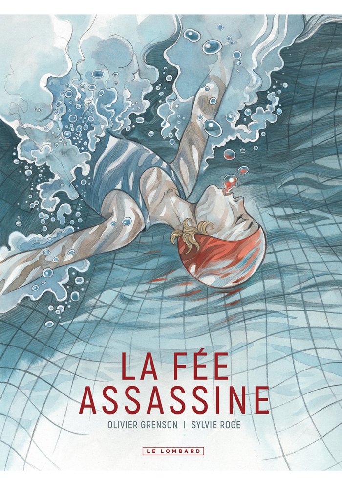La Fée Assassine - Par Olivier Grenson et Sylvie Roge - Le Lombard