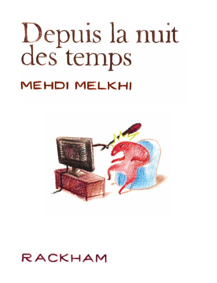 Depuis la nuit des temps - Par Mehdi Melkhi - Ed. Rackham